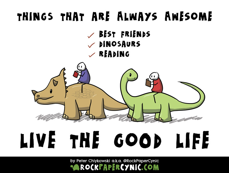things that are always awesome are remembered for being what they are: best friends, dinosaurs, reading